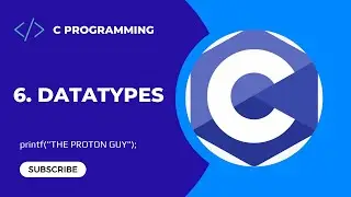 6. Datatypes | C Programming For Beginners