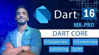 16 - Dart Core, (toUppercasr,toLowercase,subString,Spilt)