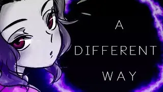 ~A Different Way [PMV]~