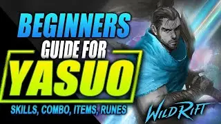 YASUO WILD RIFT GUIDE | Skills, Combos, Items and Runes | League of Legends