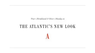 The Atlantic’s New Look