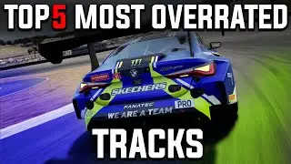 Top 5 Most Overrated Tracks in Sim Racing