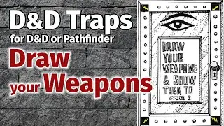 D&D Traps - Draw your Weapons - Grimtooth's Traps Review ATE!