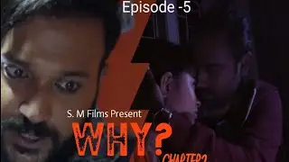 WHY? CHAPTER2 || EPISODE -5|| DIRECTED BY SUBHENDU MUKHERJEE ||