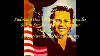 Datuk Sudirman - One Thousand Million Smiles (HQ)
