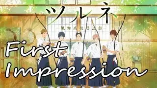 Tsurune: Kazemai Koukou Kyuudoubu - FIRST IMPRESSION