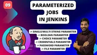 09 | Parameterized Jobs In Jenkins | Parameters In Jenkins Jobs |  