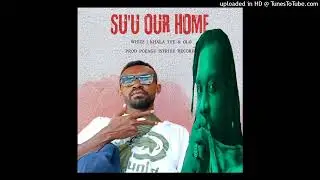 WIZZI FT KHALA TEE & OLO_ SU'U OUR HOME ( PROD POE'AGU STRIDE REKORDZ )
