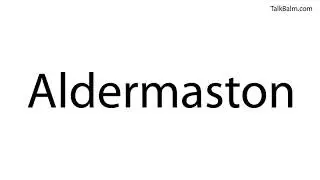 Pronounce Aldermaston