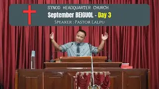 Pastor Lalpu Sermon _ Beiguol Day 3 _ ESC_synod Hq Church