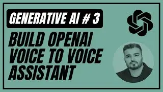 3. OpenAI Voice-To-Voice Assistant using Python | GenerativeAI | Text Transcription | Whisper | GPT