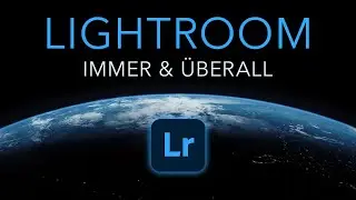 Lightroom - immer & überall