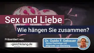 Sex und Liebe: Wie hängen Sie zusammen?