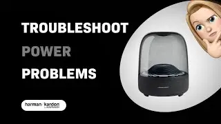 How to Troubleshoot Power Problems with Harman Kardon Aura Studio 3 Speaker