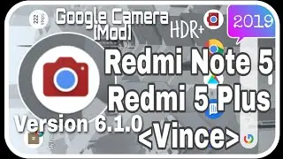 Google camera 6.1.0 for Redmi Note 5 | Redmi 5 plus (Vince) 100% works