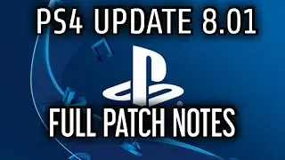 PS4 Update 8.01 Full Patch Notes (PlayStation)