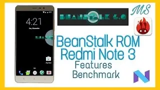 Nougat 7.1 BeanStalk Rom On Redmi Note 3 Features+Benchmark(How To Install)