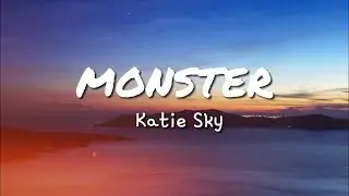 Katie Sky - Monsters (Lyrics)