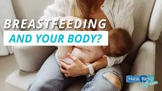 You Are a New Mom: Breastfeeding and Your Body