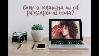 Come si organizza un set fotografico di moda?