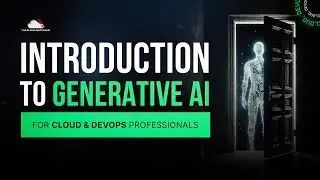 Introduction to Generative AI for Cloud & DevOps Professionals