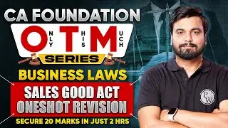 Business Laws: Sales of Good Act | CA Foundation Laws OTM Series