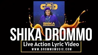 Shika Drommo - Most High God (Live Action Lyric Video)