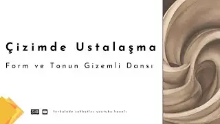 Form ve Tonun Gizemli Dansı: Çizimde Ustalaşmanın Anahtarı
