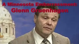Gruenhagen, Minnesota's state embarrassment