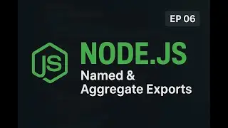 What is Export in Node.js? Named vs Aggregate Explained | Node JS Tutorial | Node JS Course