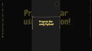 Build Progress Bar using Python | At A Glance! |