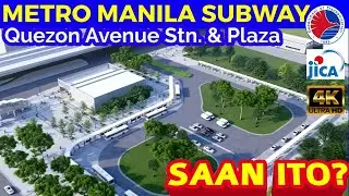 SUBWAY QUEZON AVENUE STATION & PLAZA, SAAN BA ITO? METRO MANILA SUBWAY PROJECT