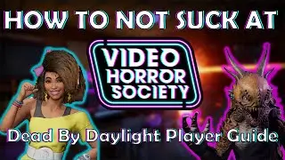 A Dead by Daylight Player's Guide to Video Horror Society