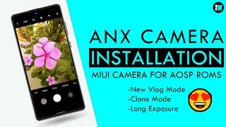 Install ANX Camera In AOSP Roms For Redmi Note 9S/Pro/Pro Max & Poco M2 Pro | Easy Installation🔥🔥