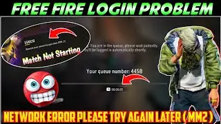 Your queue number Free Fire & Server is busy।Network Error Please Try Again Later mm2 Free Fire