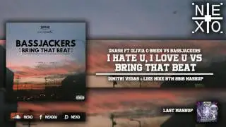 I Hate U, I Love U Vs Bring That Beat (Dimitri Vegas & Like Mike Bringing The Madness 2016 Mashup)