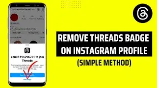 How To Remove Threads Badge On Instagram Profile
