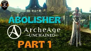 ARCHEAGE UNCHAINED Gameplay -  Leveling Abolisher - Part 1 (no commentary)
