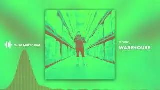 Warehouse | Techno Electronic Hardcore | Music Maker JAM