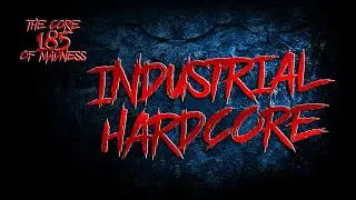 The Core Of Madness EP185 - Industrial Hardcore Mix