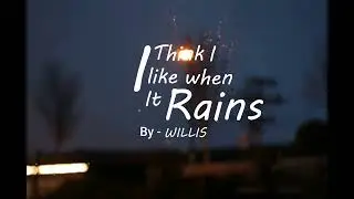 Willis - I Think I Like When It Rains [ Slowed ]