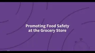 Spotlight: Promoting Food Safety at the Grocery Store