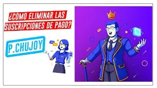 Cómo Cancelar Fácilmente Suscripciones de Pago en P. Chu Joy - Guía Paso a Paso.