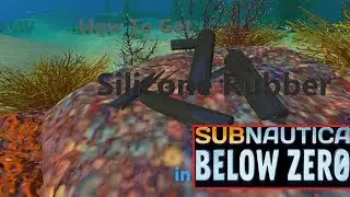 How to Get Silicone Rubber - [ Subnautica Below Zero ] - (Creep-vine Seeds)