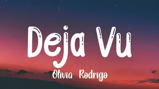 Olivia Rodrigo - deja vu (Lyrics)