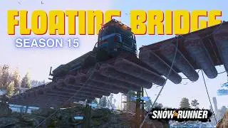 Lets Build Our First Pontoon Crossing [Floating Bridge] in Quebec, Canada - Season 15 | SnowRunner