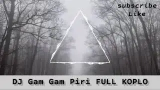 dj gam gam piri full bass lagi viral Tiktok 2021