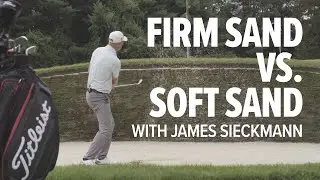 Improve Your Bunker Shots from Soft and Firm Sand | Titleist Tips