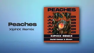 Peaches (XiphiX Remix) | Justin Bieber | Daniel Caesar | Giveon