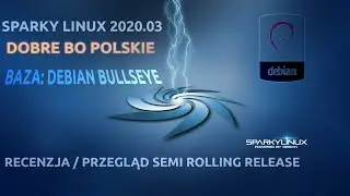 Sparky Linux 2020.03 x64 A distribution created by Poles, based on Debian Bullseye